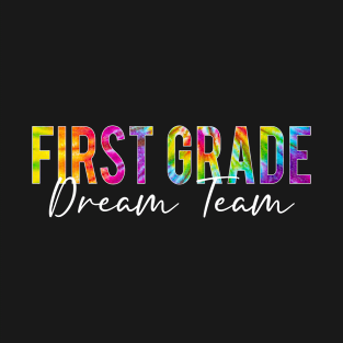 1st Grade Dream Team Students Teachers Back to School T-Shirt