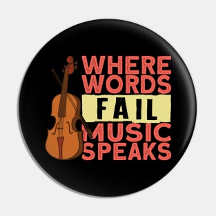 Where Words Fail Music Speaks Pin