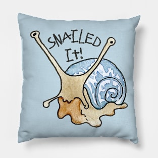 Snailed it!! This snail Nailed it! In Blue Pillow