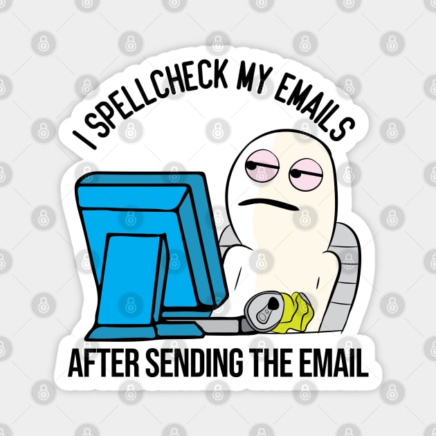 Funny Spell Check Work Office email meme character Magnet by alltheprints