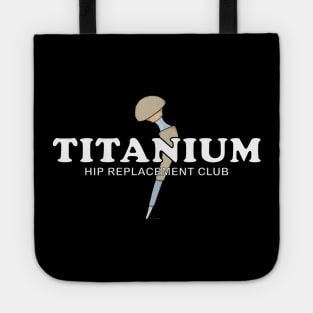 Hip Surgery TITANIUM Hip Replacement Club Tote