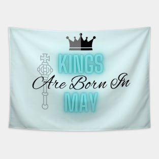 Kings are born in May - Quote Tapestry