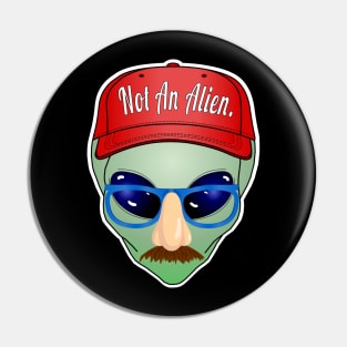 Not an Alien. Pin