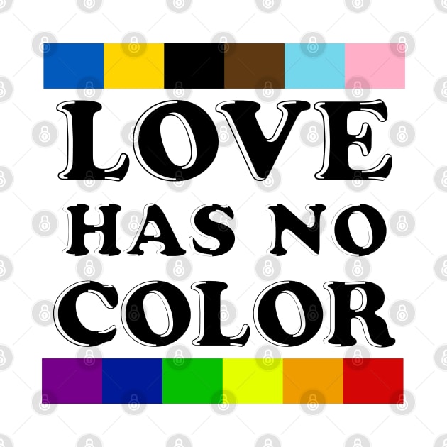 Love Has No Color - PRIDE! by ricketsdesign