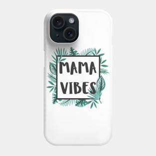 Mama Vibes Phone Case