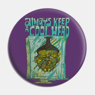 Always Keep a Cool Head 1968 Pin