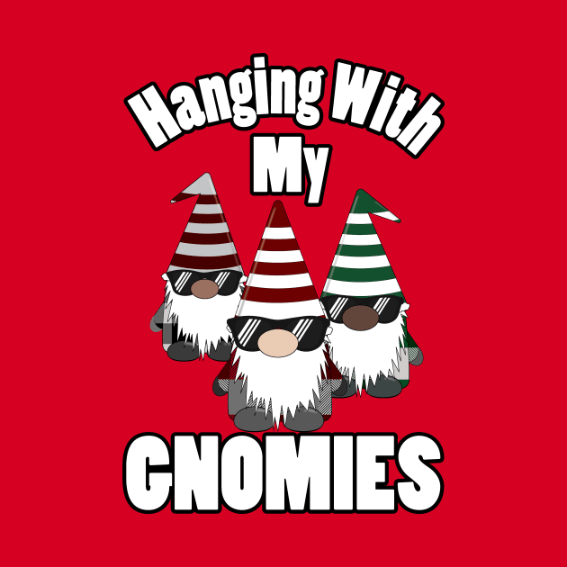 Hangin With My Gnomies Sunglasses Christmas by KevinWillms1