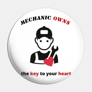 Mechanic owns: the key to Your heart Pin