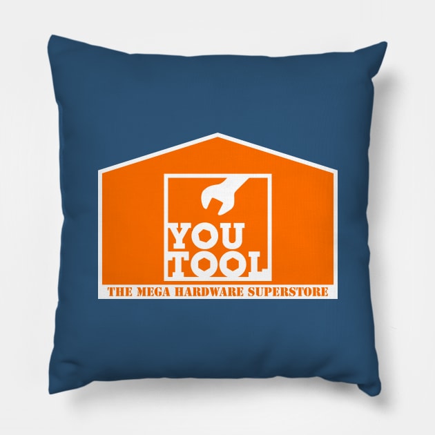 YOU TOOL - The Mega Hardware Superstore Pillow by straightupdzign