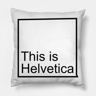 Is it Helvetica? Pillow