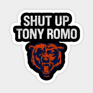 shut up tony romo chicago football Magnet