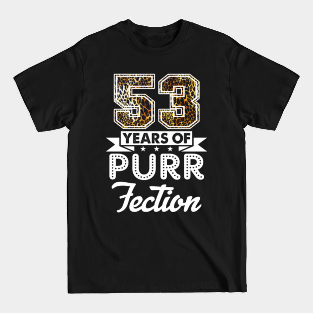 Discover 53 Birthday Gift 18 Years Of Purr Fection - 53rd Birthday Gift Ideas - T-Shirt