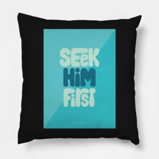 Seek Him First Pillow