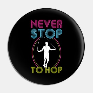 Never Stop To Hop - Jump Rope Pin