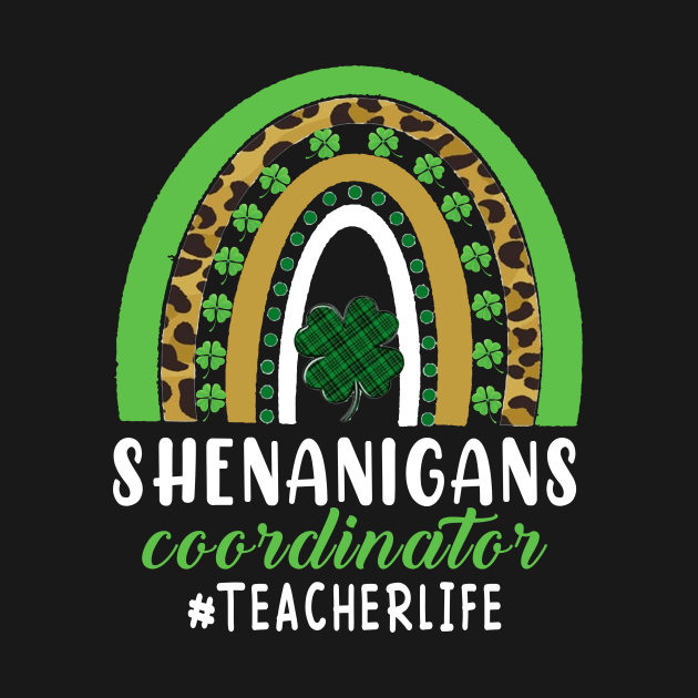 Shenanigans Coordinator Teacher Life Rainbow Shamrock St Patricks Day by celestewilliey