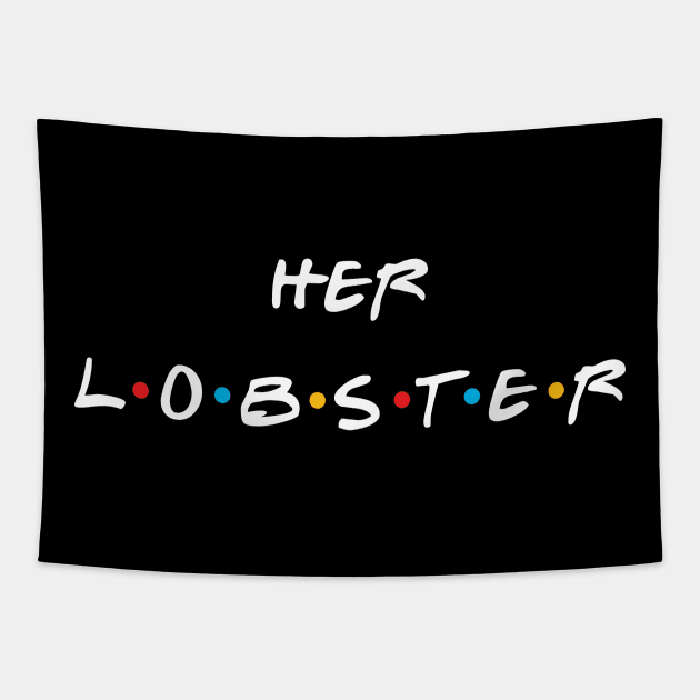 He’s her lobster Tapestry by Scar