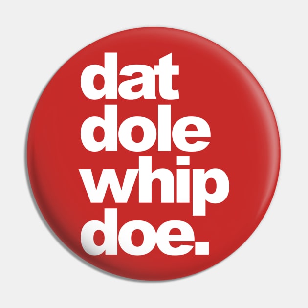 Dat Dole Whip Doe! Pin by restlessart