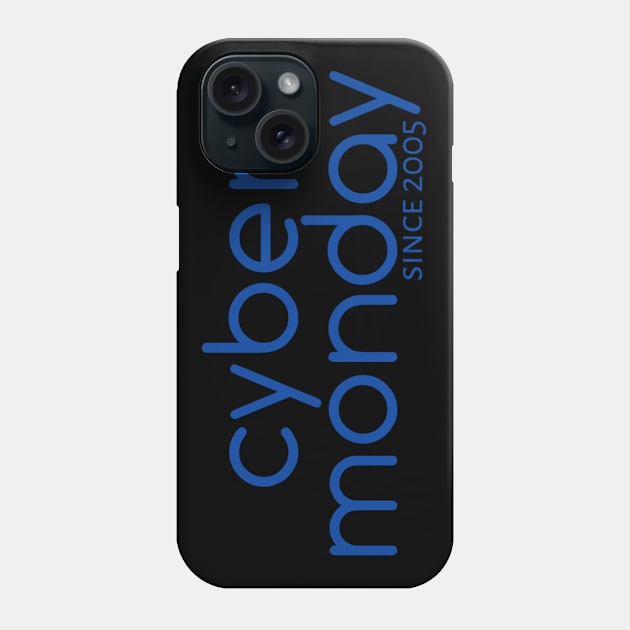 Cyber Monday Since 2005 Phone Case by radeckari25