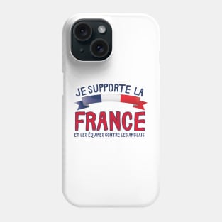 Je supporte la France et les équipes contre les Anglais Phone Case