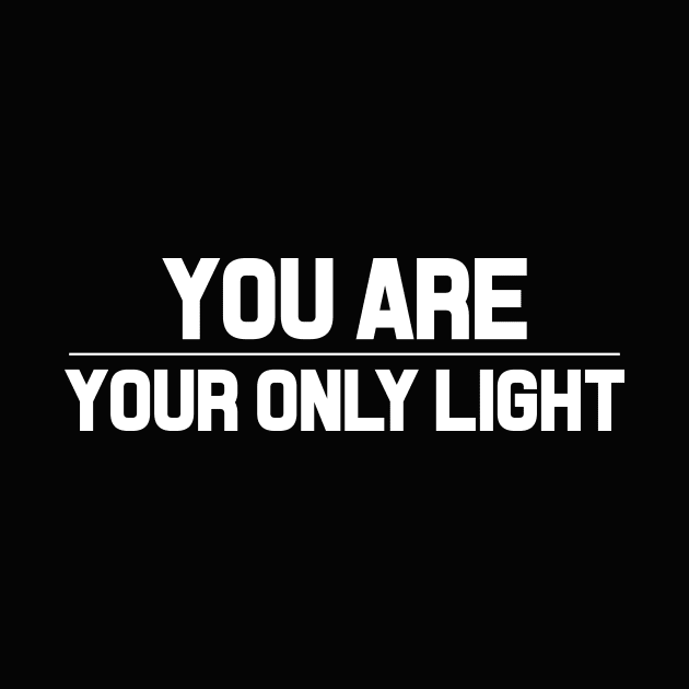 You are Your Only Light by IlanaArt