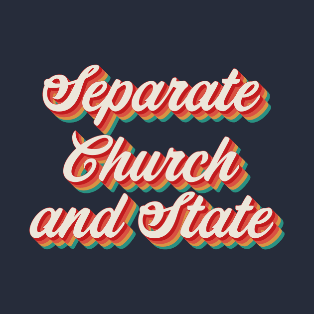 Separate Church and State by n23tees