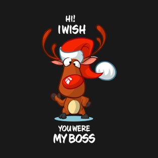 I Wish You Were My Boss Reindeer Matching Group Present Xmas Gift T-Shirt