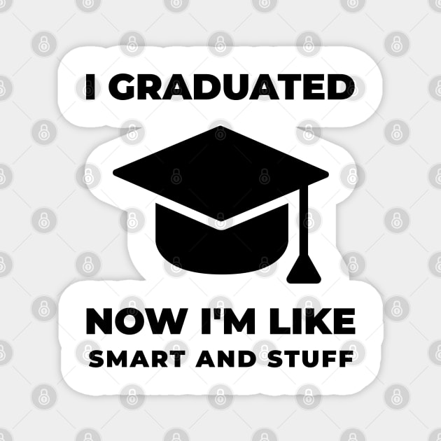 Graduation Funny Saying Magnet by JustCreativity