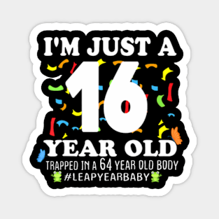 Leap Year Birthday 16Th Birthday Party 64 Years Old Birthday Magnet