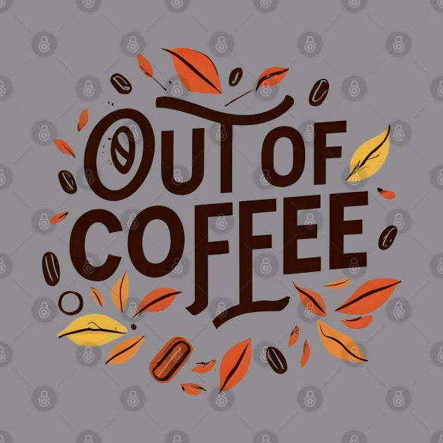 Out of coffee by NomiCrafts