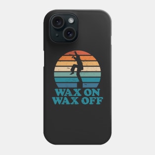 Wax On Wax Off Classic sunset Phone Case