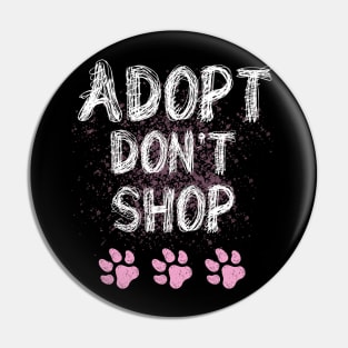 Adopt Don't Shop - Dog Lovers Dogs Pin