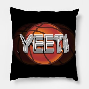 Yeet Basketball - Basketball Graphic Typographic Design - Baller Fans Sports Lovers - Holiday Gift Ideas Pillow