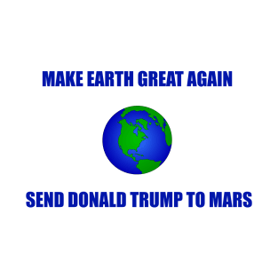 Make Earth Great Again T-Shirt