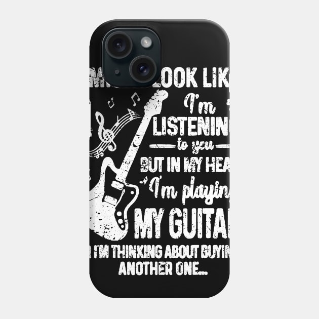 I Might Look Like I'm Listening to You But in My Head Guitar Phone Case by ArchmalDesign