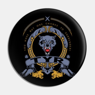 TYR - LIMITED EDITION Pin