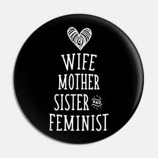 Wife Mother Sister And Feminist Pin