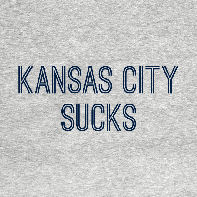 Discover Kansas City Sucks (Navy Text) - Kansas City Sucks - T-Shirt