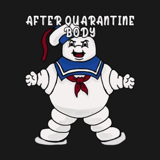 After Quarantine Body T-Shirt