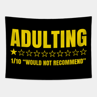 Adulting Would Not Recommend Tapestry