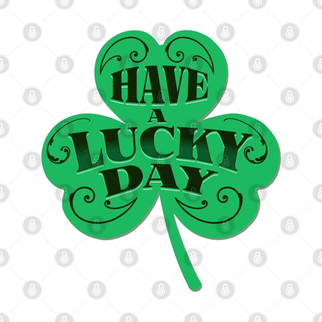 HAVE A LUCKY DAY by Imaginate