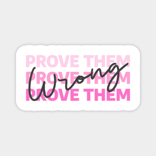 Prove Them Wrong Motivational Magnet