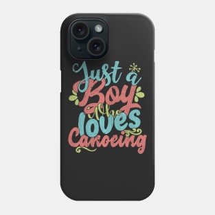 Just A Boy Who Loves Canoeing Gift graphic Phone Case