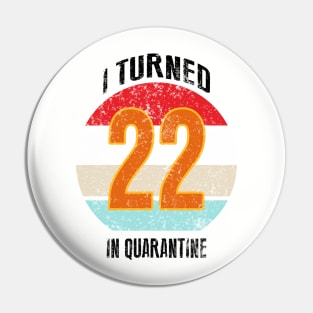 22nd birthday in quarantine Pin