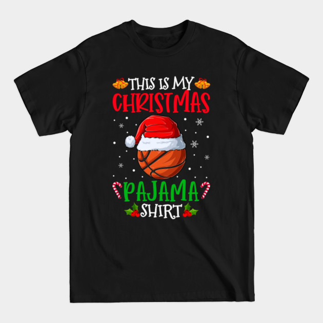 Disover This Is My Christmas Pajama Shirt Santa Basketball Team - Basketball Christmas Pajama - T-Shirt