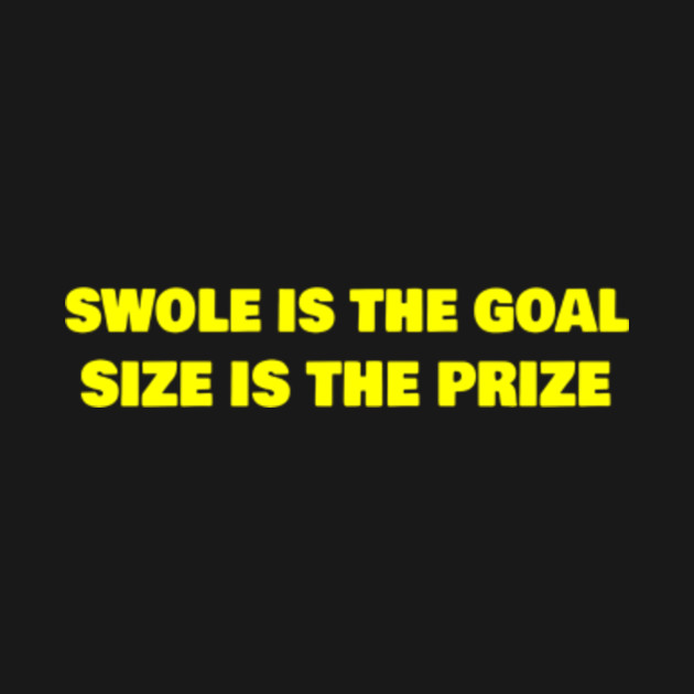 swole is the goal size prize weights body gym t shirt thanksgiving swole is the goal size is the prize