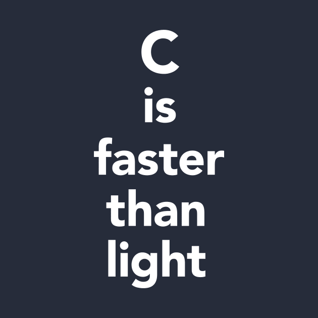 C is faster than light - C Programming by vladocar