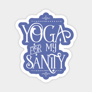 yoga for my sanity Magnet