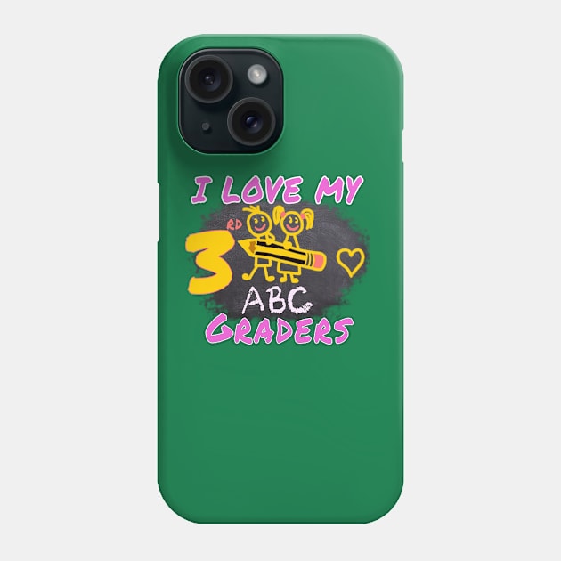 i love my third graders 3rd grade class Phone Case by salah_698