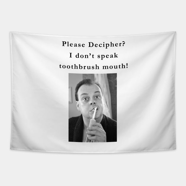 I don't speak toothbrush mouth! Tapestry by Quirky Design Collective
