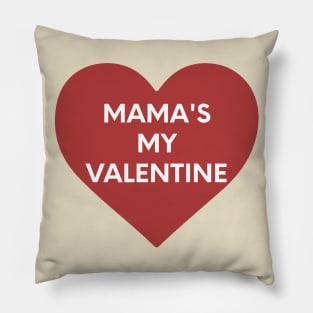 mama is my valentine Pillow